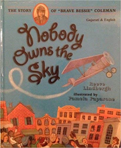 Nobody owns the sky : the story of "Brave Bessie" Coleman