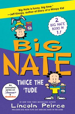 Big Nate : twice the 'tude
