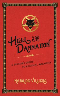 Hell and damnation : a sinner's guide to eternal torment