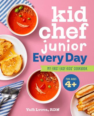 Kid chef junior every day : my first easy kids' cookbook