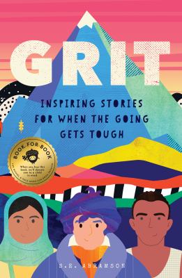 Grit : inspiring stories for when the going gets tough