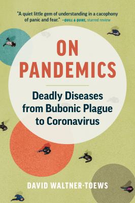 On pandemics : deadly diseases from bubonic plague to coronavirus