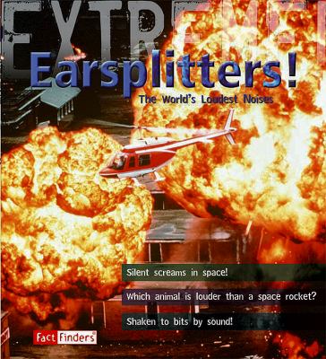 Earsplitters! : the world's loudest noises