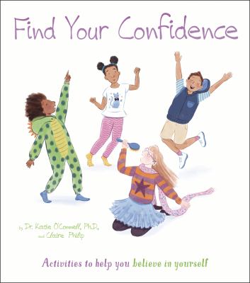 Find your confidence : activities to help  you believe in yourself