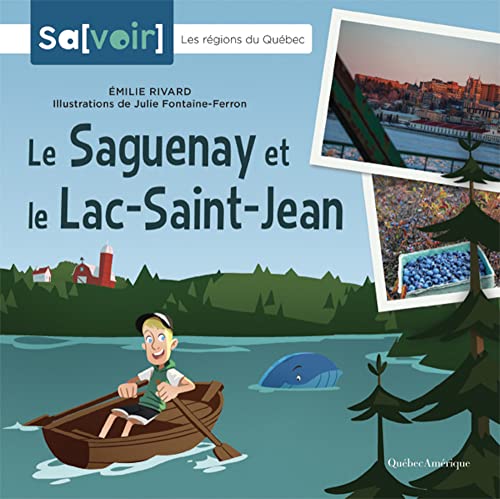 Le Saguenay et le Lac Saint-Jean