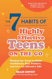 The 7 habits of highly effective teens on the go : wisdom for teens to build confidence, stay positive, and live an effective life