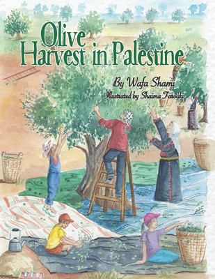 Olive harvest in Palestine : a story of childhood memories.