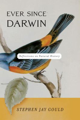 Ever since Darwin : reflections in natural history