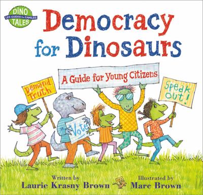 Democracy for dinosaurs : a guide for young citizens