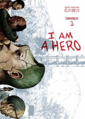 I am a hero : omnibus. 3 /