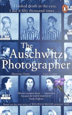 The Auschwitz photographer : based on the true story of Wilhelm Brasse prisoner 3444
