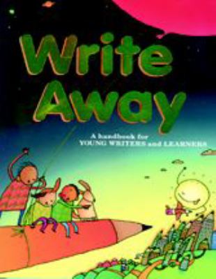 Write away : a handbook for young writers and learners