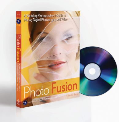 Photo fusion : a wedding photographer's guide to mixing digital photography and video