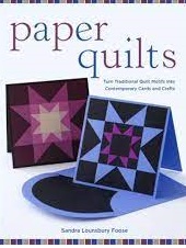 Paper quilts : turn traditional quilt motifs into contemporary cards and crafts