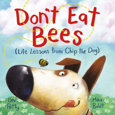 Don't eat bees : (life lessons from Chip the dog)