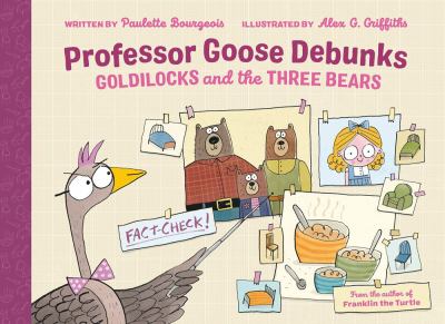 Professor Goose debunks Goldilocks and the three bears