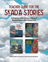 Teacher guide for the Sk'ad'a stories : intergenerational learning and storytelling in the classroom