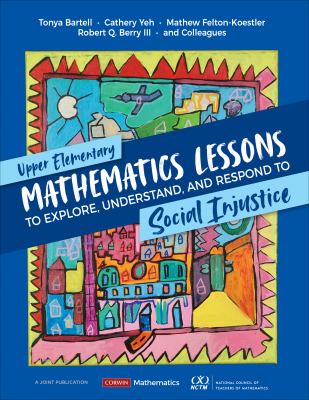 Upper elementary mathematics lessons to explore, understand, and respond to social injustice.