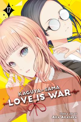 Kaguya-sama : love is war. 17 /