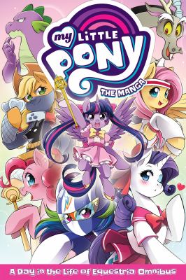 My Little Pony, the manga. A day in the life of Equestria omnibus /