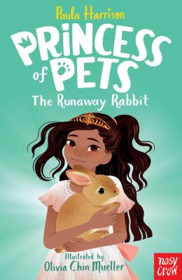 Princess of pets : The runaway rabbit