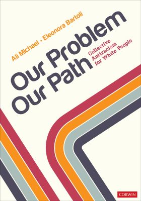 Our problem, our path : collective anti-racism for white people