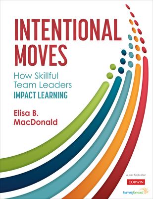 Intentional moves : how skillful team leaders impact learning