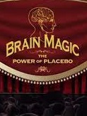 Brain Magic :  The Power of Placebo