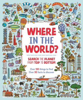 Where in the world? : search the planet from top to bottom