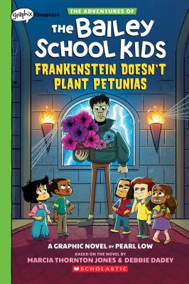 The adventures of the Bailey School kids. 2, Frankenstein doesn't plant petunias /