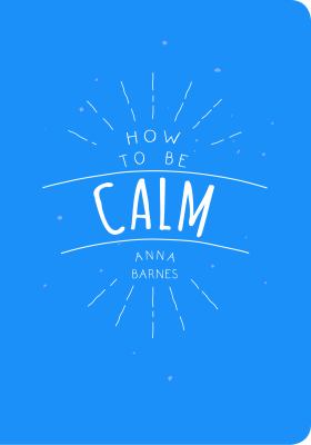 How to be calm