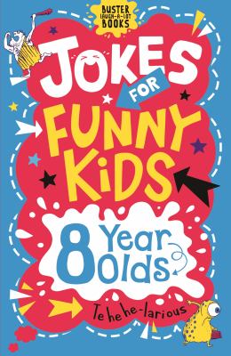 Jokes for funny kids : 8 year olds