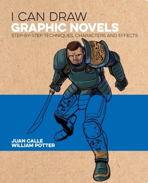 I can draw graphic novels : step-by-step techniques, characters and effects.