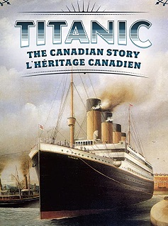 Titanic :  The Canadian Story