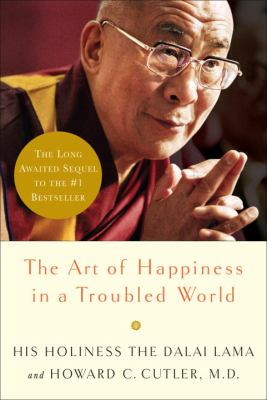 The art of happiness in a troubled world