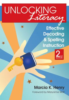 Unlocking literacy : effective decoding & spelling instruction