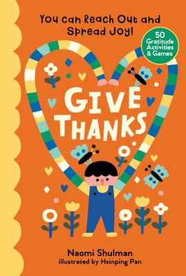 Give thanks : you can reach out and spread joy!