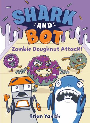 Shark and Bot. 3, Zombie doughnut attack! /