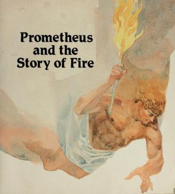 Prometheus and the story of fire