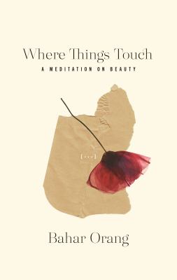 Where things touch : a meditation on beauty