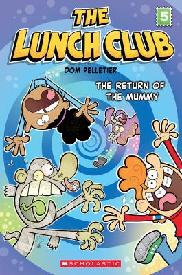 The lunch club. 5, Return of the mummy /