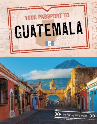 Your passport to Guatemala