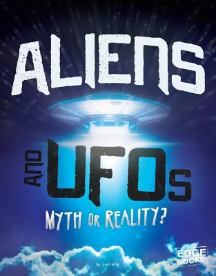 Aliens and UFOs : myth or reality?