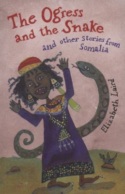 The ogress and the snake and other stories from Somalia