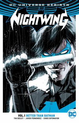 Nightwing. 1, Better than Batman /