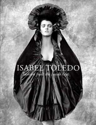 Isabel Toledo : fashion from the inside out