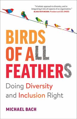 Birds of all feathers : doing diversity and inclusion right