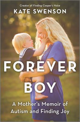 Forever boy : a mother's memoir of autism and finding joy