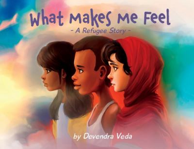 What makes me feel : a refugee story