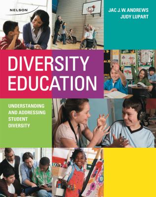 Diversity education. : understanding and addressing student diversity. W. Andrews, Judy Lupart :